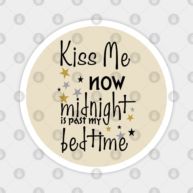 Kiss Me Now. Midnight Is Past My Bedtime Magnet by PeppermintClover